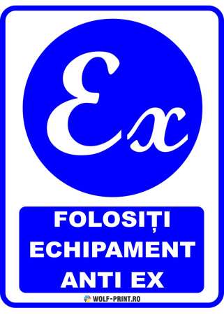 Indicatoare de Obligativitate - Indicator Folositi echipament anti ex