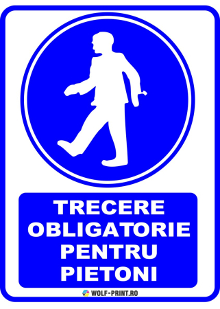 Indicatoare de Obligativitate - Indicator Trecere obligatorie pentru pietoni