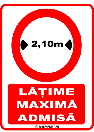 Indicatoare de Interzicere - Indicator Latime maxima admisa 2,1 m