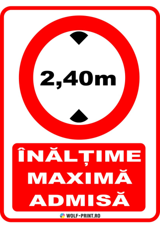 Indicatoare de Interzicere - Indicator Inaltime maxima admisa 2,4 m