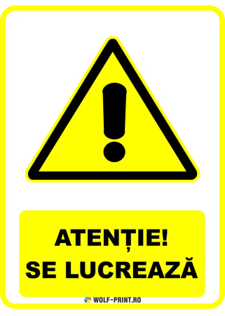 Indicatoare de Avertizare - Indicator Se lucreaza