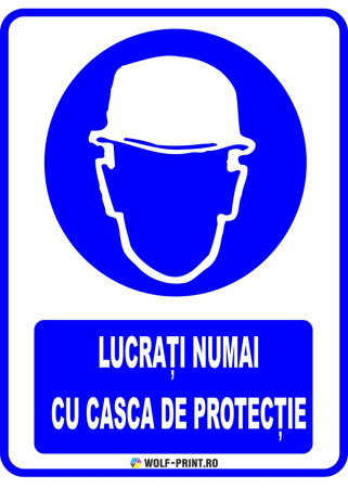 Indicatoare de Obligativitate - Indicator Lucrati numai cu casca de protectie