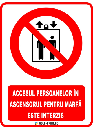 Indicatoare de Interzicere - Indicator Interzis accesul persoanelor in liftul de marfa