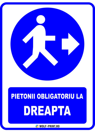 Indicatoare de Obligativitate - Indicator Pietonii obligatoriu la dreapta