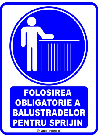 Indicatoare de Obligativitate - Indicator Folosirea obligatorie a balustradelor pentru sprijin
