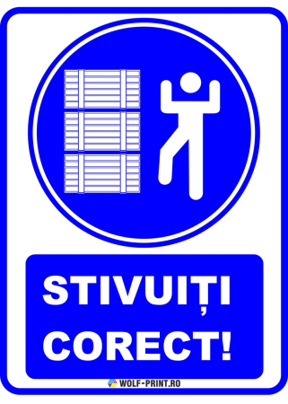 Indicatoare de Obligativitate - Indicator Stivuiti corect