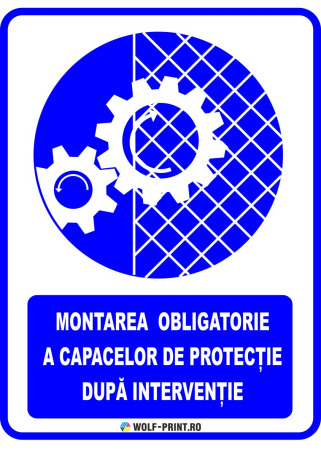 Indicatoare de Obligativitate - Indicator Montarea obligatorie a capacelor de protectie dupa interventie
