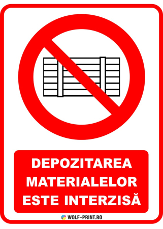 Indicatoare de Interzicere - Indicator Depozitarea materialelor este interzisa
