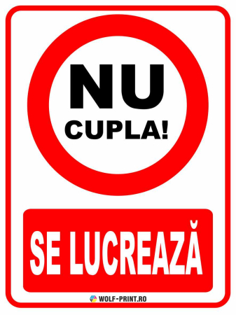 Indicatoare de Interzicere - Indicator Nu cupla! Se lucreaza