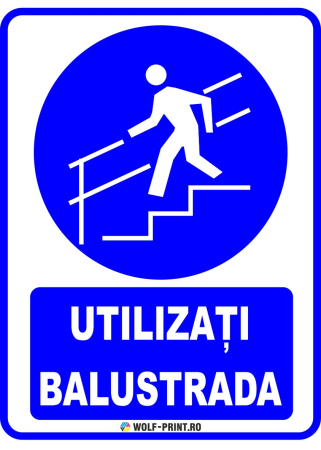 Indicatoare de Obligativitate - Indicator Utilizati balustrada