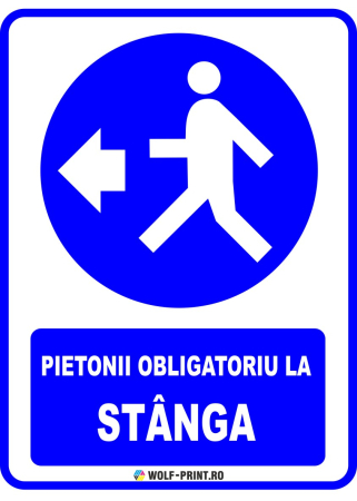 Indicatoare de Obligativitate - Indicator Pietonii obligatoriu la stanga