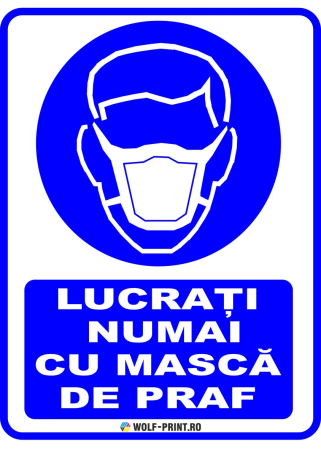 Indicatoare de Obligativitate - Indicator Lucrati numai cu masca de praf