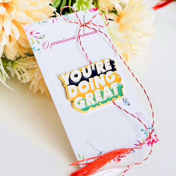 Martisor Brosa Pin You're Doing Great, Bijuterii Femei, Martisoare Martie [7]