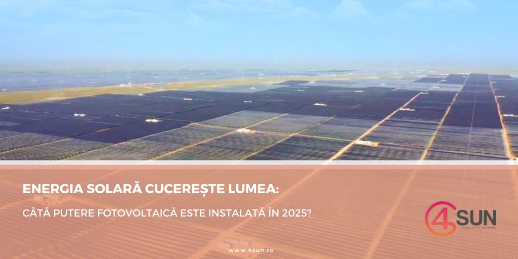 Energia solară cucerește lumea: câtă putere fotovoltaică este instalată în 2025 și unde se află România în această revoluție verde