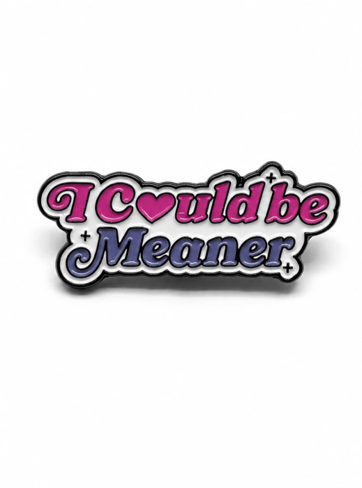 Pin metalic „I Could Be Meaner” [2]