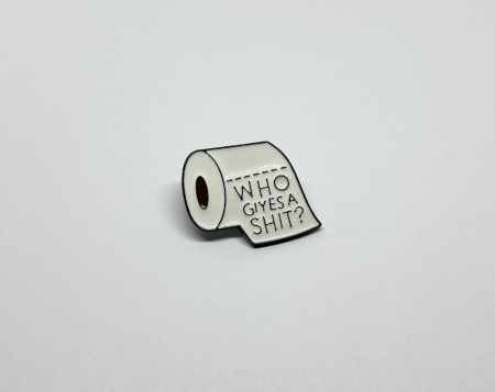 Pin metalic „Who Gives a Shit?” [1]