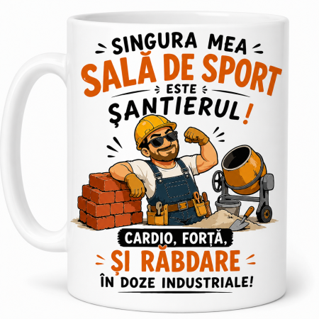 Căni cadou - Cană pentru constructor cu mesajul Sala mea de sport este șantierul