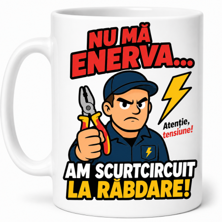Căni cadou - Cană pentru electrician cu mesajul Am scurtcircuit la răbdare