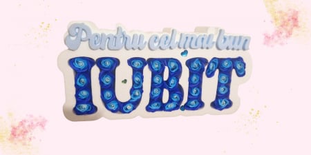 Forme parfumate - Pentru cel mai bun Iubit