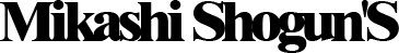 Mikashi Shogun's