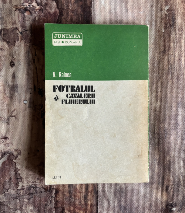 Nicolae Rainea - Fotbalul și cavalerii fluierului [2]