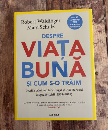 Toate produsele - Robert Waldinger, Marc Schulz - Despre viața bună și cum s-o trăim