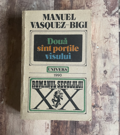 Toate produsele - Manuel Vasquez-Bigi - Două sunt porțile visului