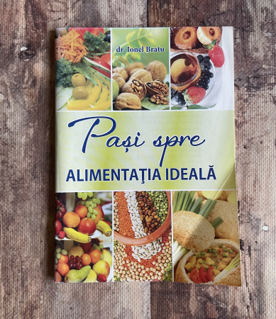 Cărți sub 10 lei - Dr. Ionel Bratu - Pași spre alimentația ideală