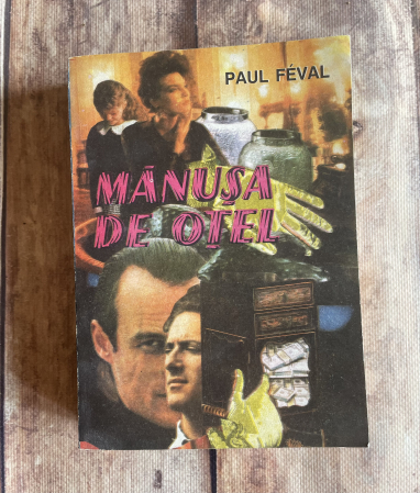 Literatură universală - Paul Feval - Mănușa de oțel