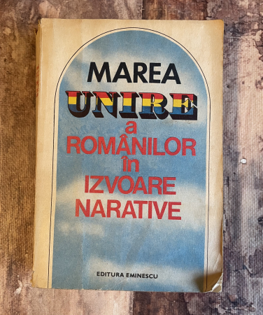 Toate produsele - Stelian Neagoe - Marea Unire a Românilor în Izvoare Narative