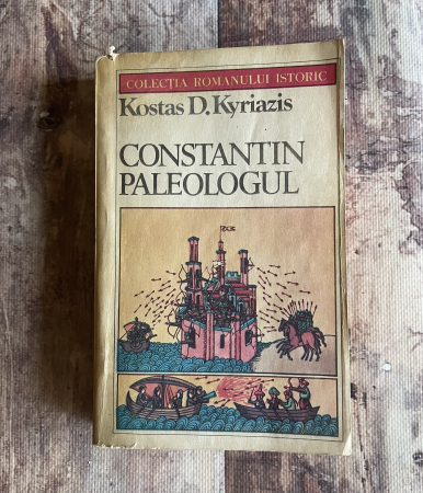 Literatură universală - Kostas D. Kyriazis - Constantin Paleologul