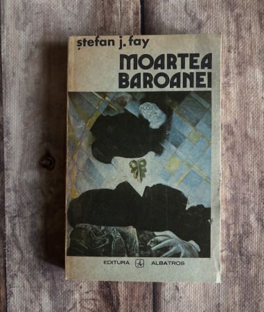 Literatură universală - Ștefan J. Fay - Moartea baroanei