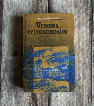 Toate produsele - Nicolae Mărgeanu - Vremea crizantemelor