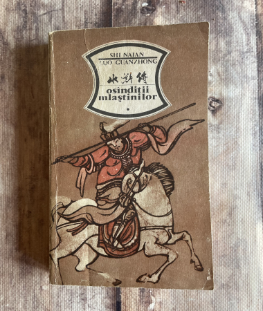 Literatură universală - Shi Naian, Luo Guanzhong - Osândiții mlaștinilor. Vol I.