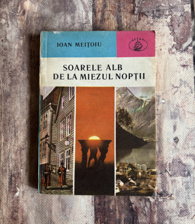 Toate produsele - Ioan Meițoiu - Soarele alb de la miezul nopții