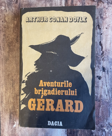 Toate produsele - Arthur Conan Doyle - Aventurile brigadierului Gerard