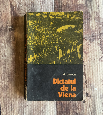 Diverse - A. Simion - Dictatul de la Viena