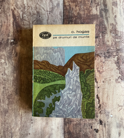 Literatură română. Poezie. - Calistrat Hogaș - Pe drumuri de munte