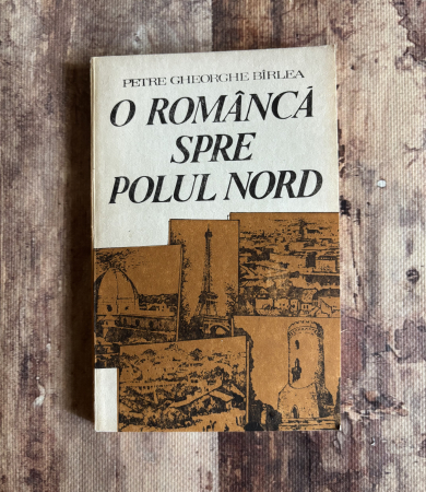 Toate produsele - Petre Gheorghe Bîrlea - O româncă spre Polul Nord