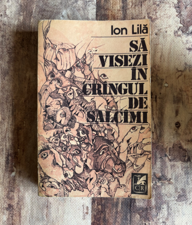 Toate produsele - Ion Lilă - Să visezi în crângul de salcâmi