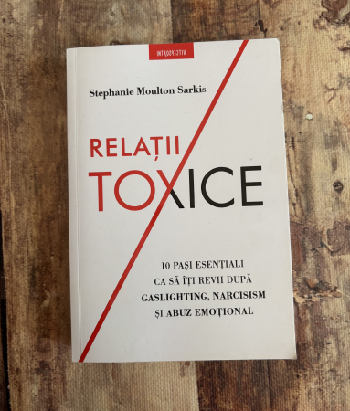 Toate produsele - Stephanie Moulton Sarkis - Relații toxice