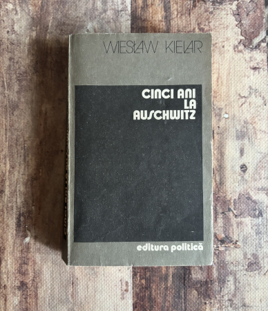 Istorie - Wieslaw Kielar - Cinci ani la Auschwitz