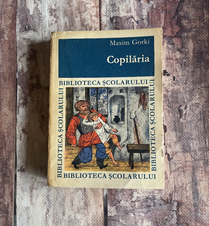 Cărți pentru copii - Maxim Gorki - Copilăria