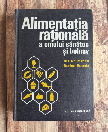Toate produsele - Iulian Mincu, Dorina Boboia - Alimentația rațională a omului sănătos și bolnav