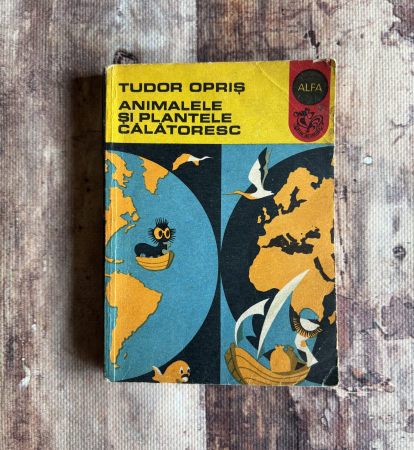 Cărți pentru copii - Tudor Opriș - Animalele și plantele călătoresc