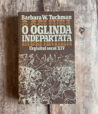 Diverse - Barbara W. Tuchman - O oglindă îndepărtată. Urgisitul secolului XIV. Vol II.
