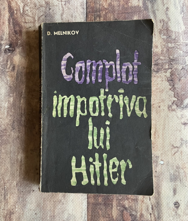 Toate produsele - D. Melnikov - Complot împotriva lui Hitler