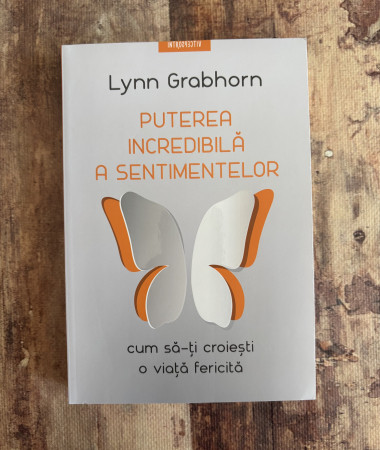 Toate produsele - Lynn Grabhorn - Puterea incredibilă a sentimentelor