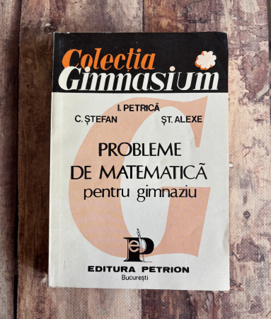 Toate produsele - Ion Petrică, Cornel Ștefan, Ștefan Alexe - Probleme de matematică pentru gimnaziu