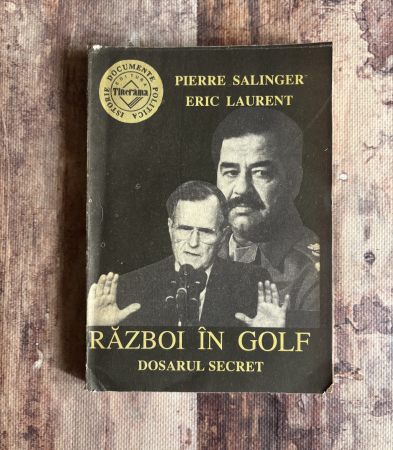 Istorie - Pierre Salinger, Eric Laurent - Război în golf. Dosarul secret.